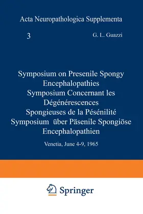Guazzi / Seitelberger |  Symposium on Presenile Spongy Encephalopathies / Symposium Concernant les Dégénérescences Spongieuses de la Présénilité / Symposium Über Präsenile Spongiöse Encephalopathien | Buch |  Sack Fachmedien