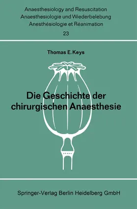 Keys |  Die Geschichte der chirurgischen Anaesthesie | Buch |  Sack Fachmedien