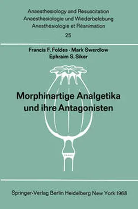 Foldes / Swerdlow / Siker |  Morphinartige Analgetika und ihre Antagonisten | Buch |  Sack Fachmedien