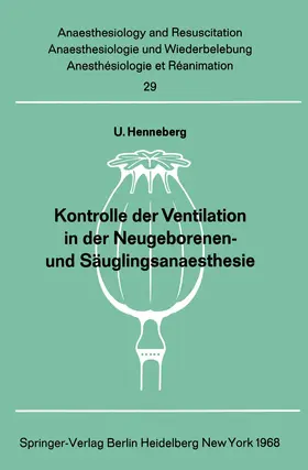 Henneberg |  Kontrolle der Ventilation in der Neugeborenen- und Säuglingsanaesthesie | Buch |  Sack Fachmedien