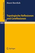 Herrlich |  Topologische Reflexionen und Coreflexionen | Buch |  Sack Fachmedien