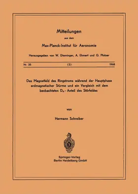 Schreiber |  Das Magnetfeld des Ringstroms während der Hauptphase Erdmagnetischer Stürme und ein Vergleich mit dem Beobachteten Dst - Anteil des Störfeldes | Buch |  Sack Fachmedien
