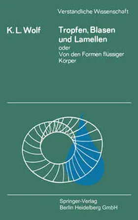 Wolf |  Tropfen, Blasen und Lamellen oder Von den Formen flüssiger Körper | Buch |  Sack Fachmedien