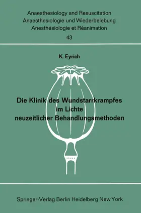 Eyrich |  Die Klinik des Wundstarrkrampfes im Lichte neuzeitlicher Behandlungsmethoden | Buch |  Sack Fachmedien