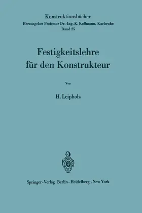 Leipholz | Festigkeitslehre für den Konstrukteur | Buch | 978-3-540-04586-1 | www.sack.de