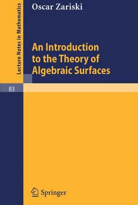 Zariski |  An Introduction to the Theory of Algebraic Surfaces | Buch |  Sack Fachmedien
