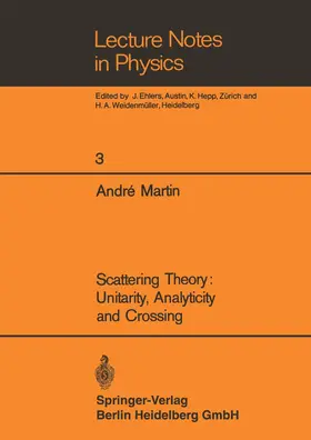 Martin |  Scattering Theory: Unitarity, Analyticity and Crossing | Buch |  Sack Fachmedien