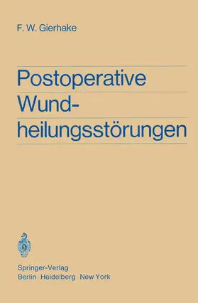Gierhake |  Postoperative Wundheilungsstörungen | Buch |  Sack Fachmedien