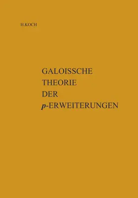 Koch |  Galoissche Theorie der p-Erweiterungen | Buch |  Sack Fachmedien