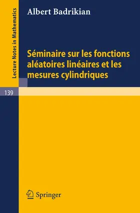 Badrikian |  Seminaire sur les Fonctions Aleatoires Lineaires et les Mesures Cylindriques | Buch |  Sack Fachmedien