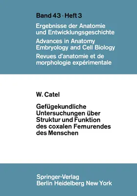 Catel | Gefügekundliche Untersuchungen über Struktur und Funktion des coxalen Femurendes des Menschen | Buch | 978-3-540-05080-3 | sack.de
