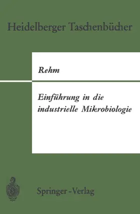 Rehm | Einführung in die industrielle Mikrobiologie | Buch | 978-3-540-05157-2 | www.sack.de