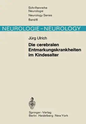 Ulrich |  Die cerebralen Entmarkungskrankheiten im Kindesalter | Buch |  Sack Fachmedien