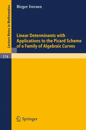 Iversen |  Linear Determinants with Applications to the Picard Scheme of a Family of Algebraic Curves | Buch |  Sack Fachmedien