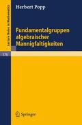 Popp |  Fundamentalgruppen algebraischer Mannigfaltigkeiten | Buch |  Sack Fachmedien
