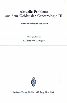 Wagner / Lettre |  Aktuelle Probleme aus dem Gebiet der Cancerologie III | Buch |  Sack Fachmedien