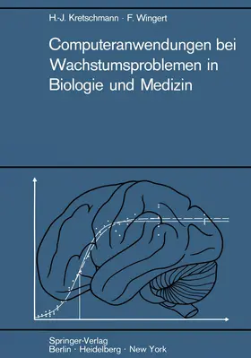 Kretschmann / Wingert |  Computeranwendungen bei Wachstumsproblemen in Biologie und Medizin | Buch |  Sack Fachmedien