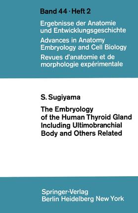 Sugiyama | The Embryology of the Human Thyroid Gland Including Ultimobranchial Body and Others Related | Buch | 978-3-540-05425-2 | sack.de