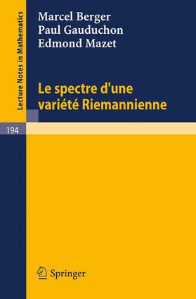 Berger / Mazet / Gauduchon |  Le Spectre d`une Variete Riemannienne | Buch |  Sack Fachmedien