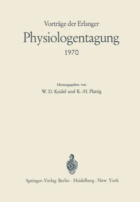 Keidel / Plattig |  Vorträge der Erlanger Physiologentagung 1970 | Buch |  Sack Fachmedien