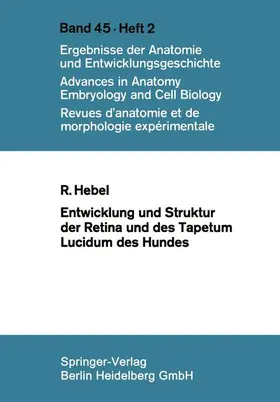 Hebel |  Entwicklung und Struktur der Retina und des Tapetum lucidum des Hundes | Buch |  Sack Fachmedien