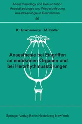 Zindler / Hutschenreuter |  Anaesthesie bei Eingriffen an endokrinen Organen und bei Herzrhythmusstörungen | Buch |  Sack Fachmedien