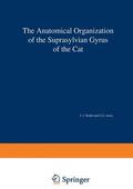 Jones / Heath |  The Anatomical Organization of the Suprasylvian Gyrus of the Cat | Buch |  Sack Fachmedien