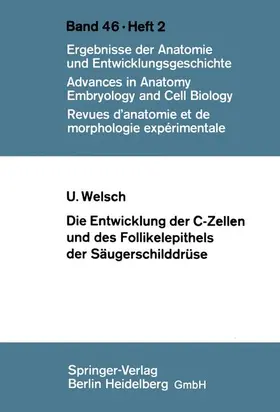Welsch |  Die Entwicklung der C-Zellen und des Follikelepithels der Säugerschilddrüse | Buch |  Sack Fachmedien