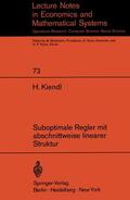 Kiendl |  Suboptimale Regler mit abschnittweise linearer Struktur | Buch |  Sack Fachmedien