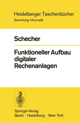 Schecher | Funktioneller Aufbau digitaler Rechenanlagen | Buch | 978-3-540-06275-2 | www.sack.de