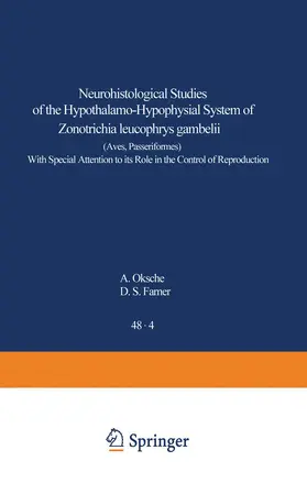 Oksche / Farner |  Neurohistological Studies of the Hypothalamo-Hypophysial System of Zonotrichia leucophrys gambelii (Aves, Passeriformes) | Buch |  Sack Fachmedien