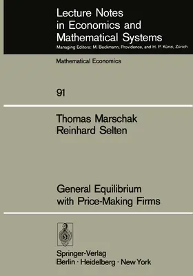 Marschak / Selten |  General Equilibrium with Price-Making Firms | Buch |  Sack Fachmedien