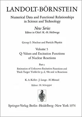 Keller / Lange / Münzel |  Estimation of Unknown Excitation Functions and Thick Target Yields for p, d, 3He and alpha Reactions / Abschätzung von unbekannten Anregungsfunktionen und unbekannten Dicke-Target-Ausbeuten für p-, d-, 3He- und alpha-Reaktionen | Buch |  Sack Fachmedien