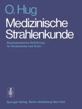 Hug | Medizinische Strahlenkunde | Buch | 978-3-540-06799-3 | www.sack.de