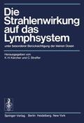 Streffer / Kärcher |  Die Strahlenwirkung auf das Lymphsystem | Buch |  Sack Fachmedien