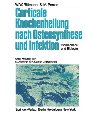 Perren / Rittmann |  Corticale Knochenheilung nach Osteosynthese und Infektion | Buch |  Sack Fachmedien