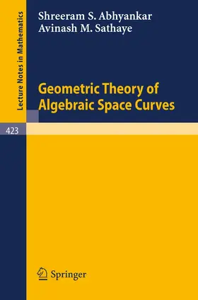 Abhyankar / Sathaye |  Geometric Theory of Algebraic Space Curves | Buch |  Sack Fachmedien