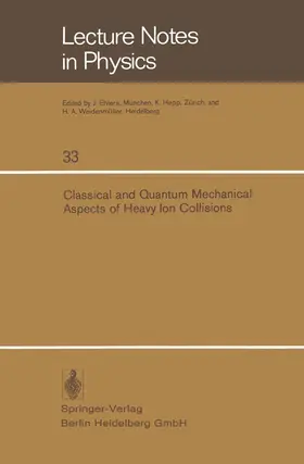 Harney / Braun-Munzinger / Gelbke |  Classical and Quantum Mechanical Aspects of Heavy Ion Collisions | Buch |  Sack Fachmedien
