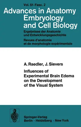 Raedler / Sievers |  Influences of Experimental Brain Edema on the Development of the Visual System | Buch |  Sack Fachmedien