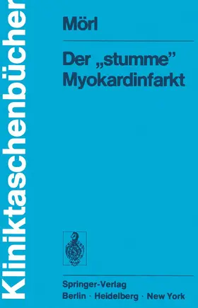 Mörl |  Der "stumme" Myokardinfarkt | Buch |  Sack Fachmedien