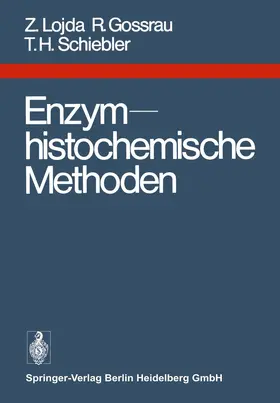 Lojda / Schiebler / Gossrau |  Enzymhistochemische Methoden | Buch |  Sack Fachmedien
