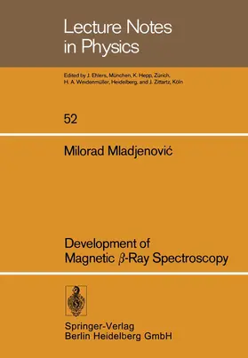 Mladjenovic; |  Development of Magnetic ¿-Ray Spectroscopy | Buch |  Sack Fachmedien