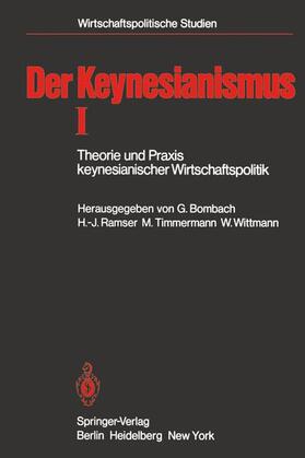 Bombach / Wittmann / Ramser | Der Keynesianismus I | Buch | 978-3-540-07910-1 | sack.de