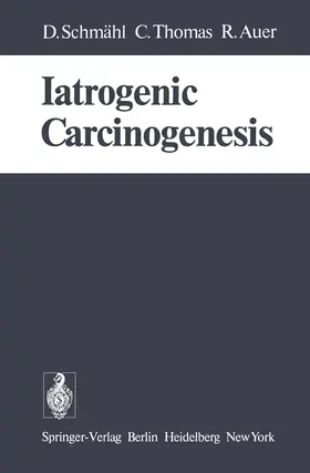 Schmähl |  Iatrogenic Carcinogenesis | Buch |  Sack Fachmedien