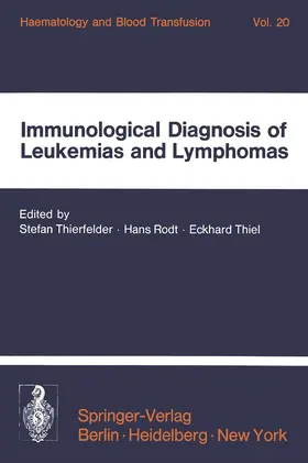 Thierfelder / Rodt / Thiel |  Immunological Diagnosis of Leukemias and Lymphomas | Buch |  Sack Fachmedien