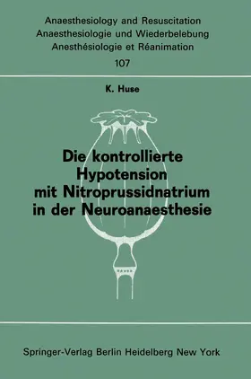 Huse |  Die kontrollierte Hypotension mit Nitroprussidnatrium in der Neuroanaesthesie | Buch |  Sack Fachmedien