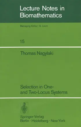 Nagylaki |  Selection in One- and Two-Locus Systems | Buch |  Sack Fachmedien