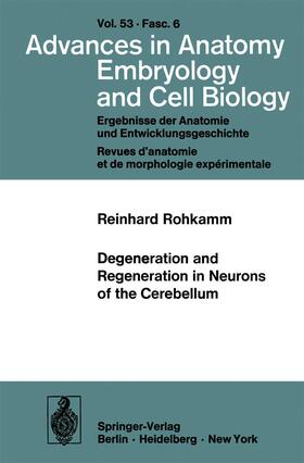 Rohkamm | Degeneration and Regeneration in Neurons of the Cerebellum | Buch | 978-3-540-08519-5 | sack.de