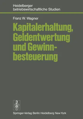 Wagner |  Kapitalerhaltung, Geldentwertung und Gewinnbesteuerung | Buch |  Sack Fachmedien