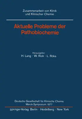 Lang / Roka / Rick |  Aktuelle Probleme der Pathobiochemie | Buch |  Sack Fachmedien
